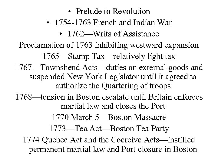 • Prelude to Revolution • 1754 -1763 French and Indian War • 1762—Writs
