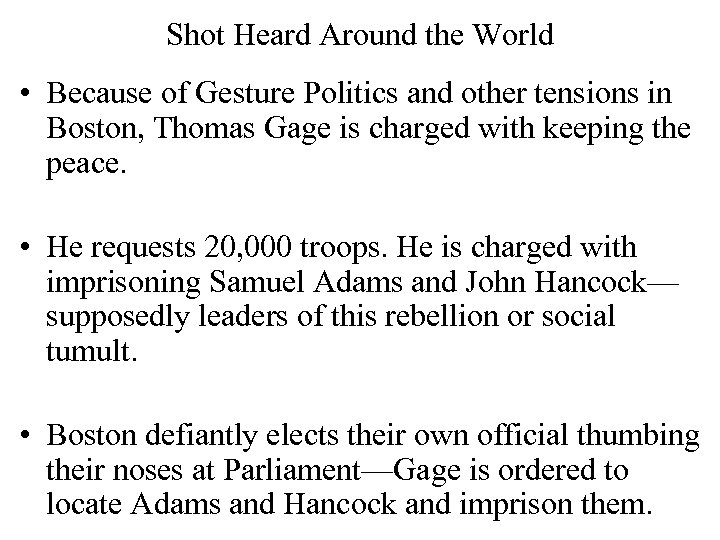 Shot Heard Around the World • Because of Gesture Politics and other tensions in