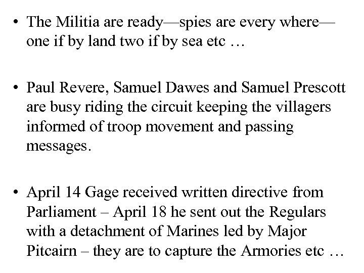  • The Militia are ready—spies are every where— one if by land two
