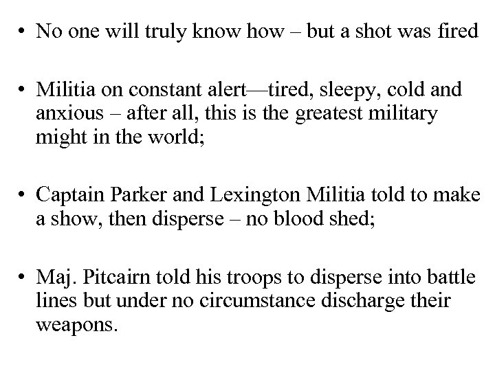  • No one will truly know how – but a shot was fired