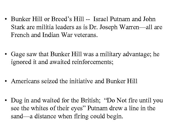  • Bunker Hill or Breed’s Hill -- Israel Putnam and John Stark are