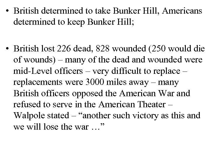  • British determined to take Bunker Hill, Americans determined to keep Bunker Hill;