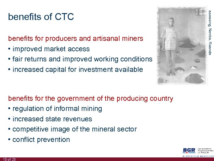 benefits for producers and artisanal miners • improved market access • fair returns and