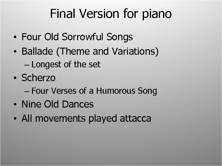 Final Version for piano • Four Old Sorrowful Songs • Ballade (Theme and Variations)