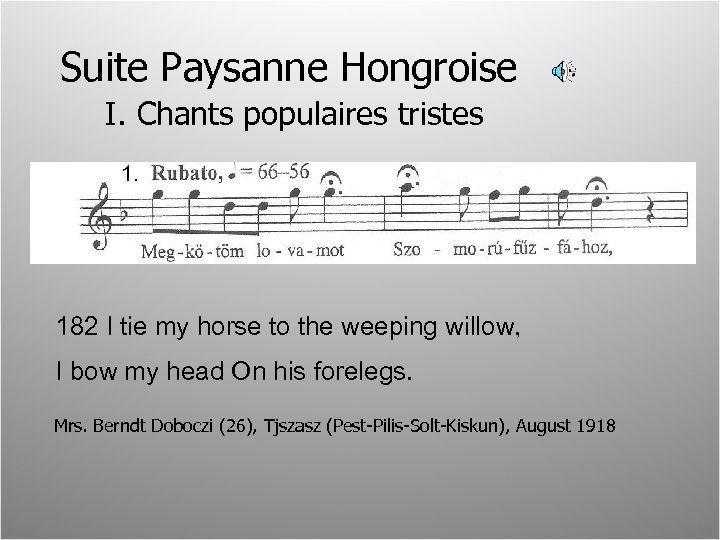 Suite Paysanne Hongroise I. Chants populaires tristes 1. 182 I tie my horse to