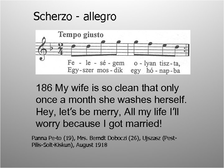 Scherzo - allegro 186 My wife is so clean that only once a month