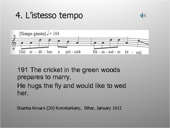 4. L’istesso tempo 191 The cricket in the green woods prepares to marry, He