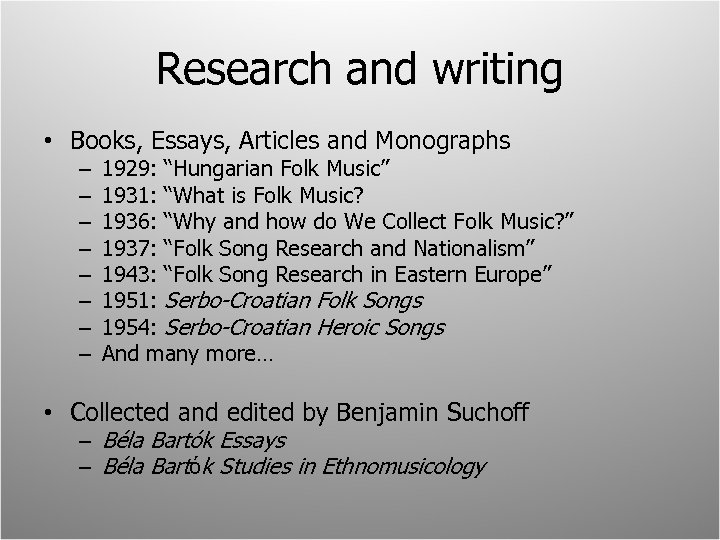 Research and writing • Books, Essays, Articles and Monographs – – – – 1929: