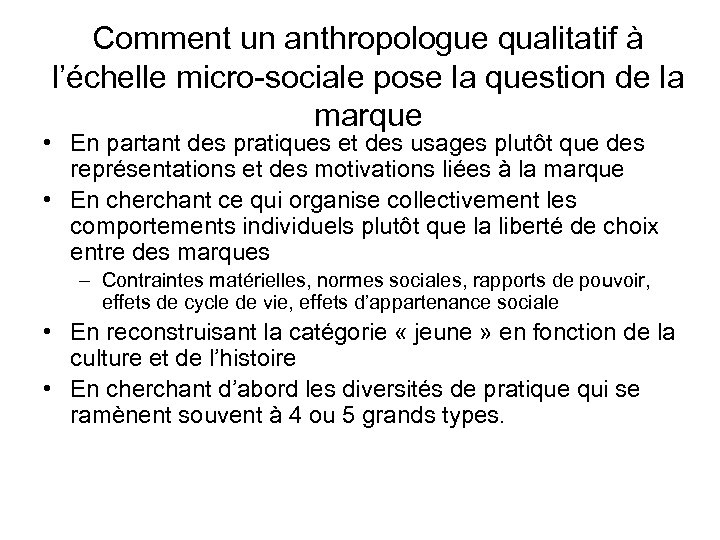 Comment un anthropologue qualitatif à l’échelle micro-sociale pose la question de la marque •