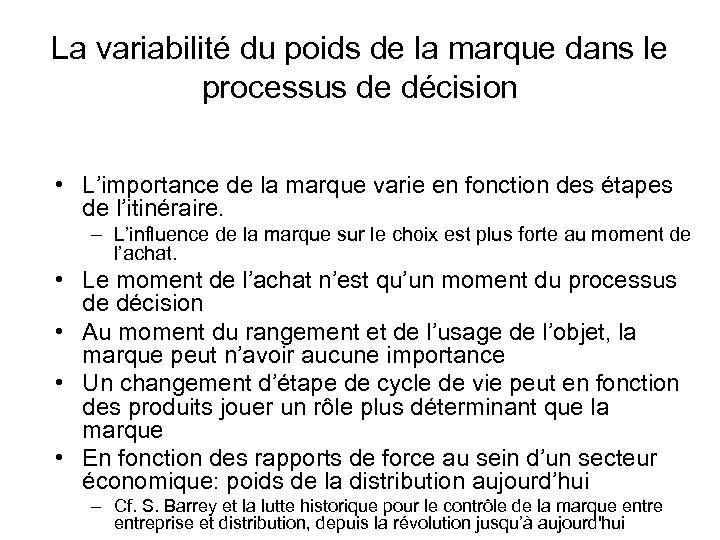 La variabilité du poids de la marque dans le processus de décision • L’importance