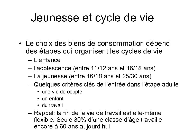 Jeunesse et cycle de vie • Le choix des biens de consommation dépend des