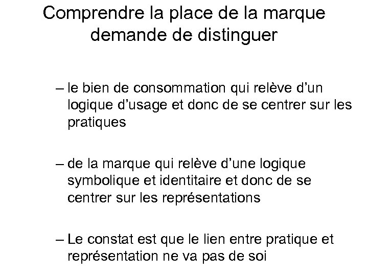 Comprendre la place de la marque demande de distinguer – le bien de consommation