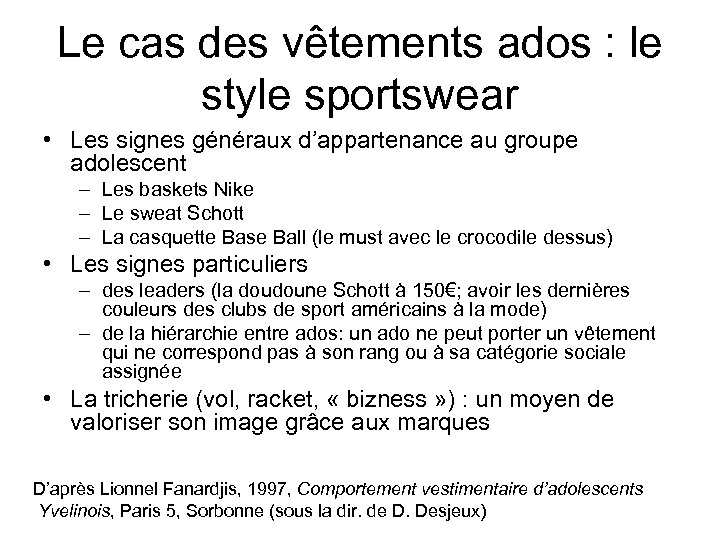 Le cas des vêtements ados : le style sportswear • Les signes généraux d’appartenance
