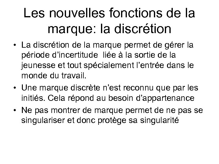 Les nouvelles fonctions de la marque: la discrétion • La discrétion de la marque
