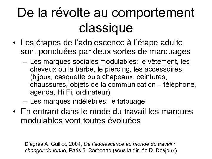 De la révolte au comportement classique • Les étapes de l’adolescence à l’étape adulte