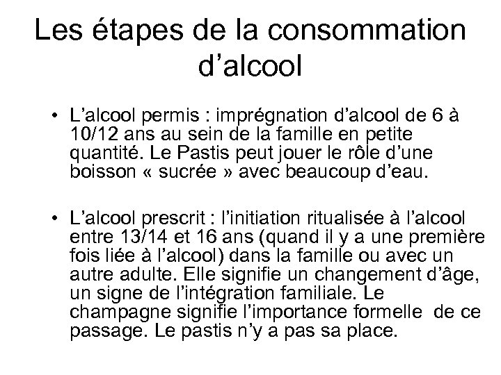 Les étapes de la consommation d’alcool • L’alcool permis : imprégnation d’alcool de 6