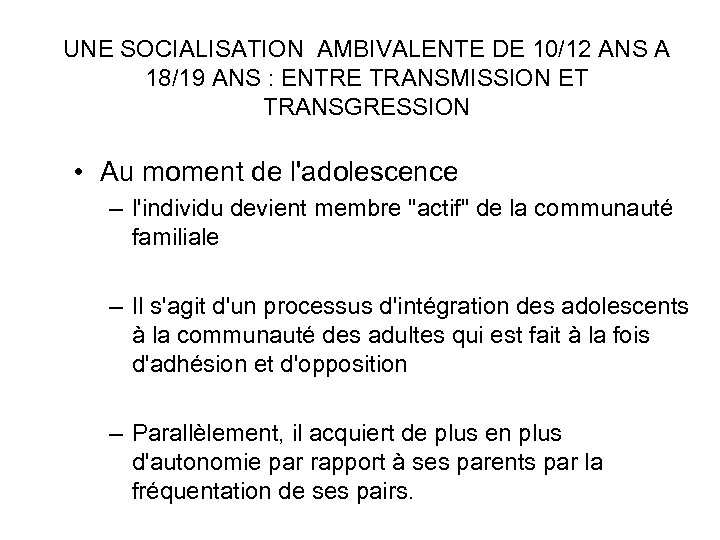 UNE SOCIALISATION AMBIVALENTE DE 10/12 ANS A 18/19 ANS : ENTRE TRANSMISSION ET TRANSGRESSION