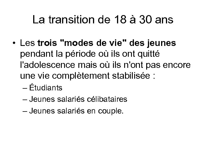 La transition de 18 à 30 ans • Les trois 