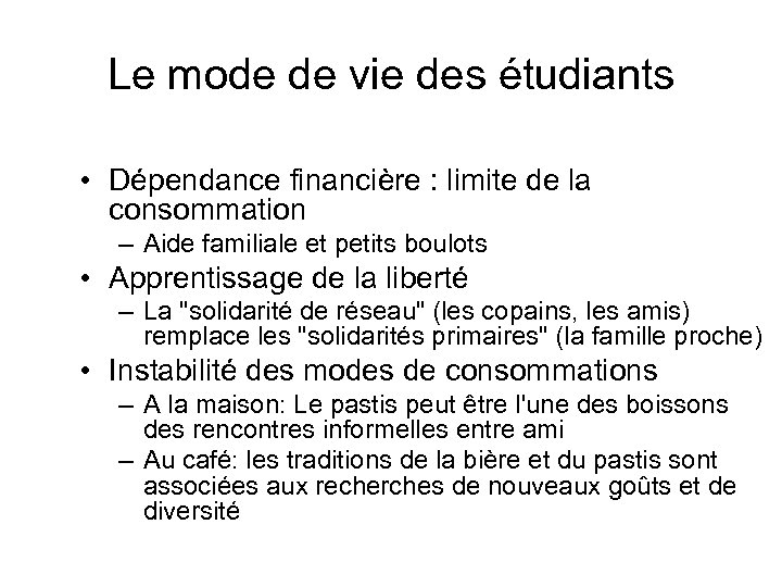 Le mode de vie des étudiants • Dépendance financière : limite de la consommation