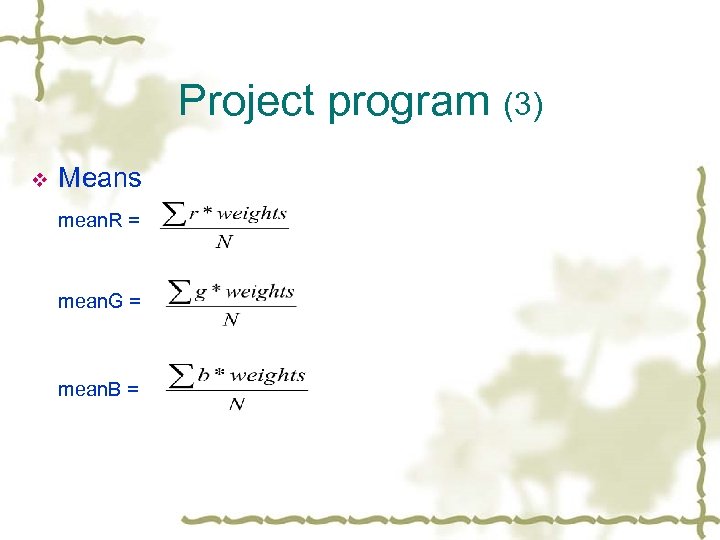 Project program (3) v Means mean. R = mean. G = mean. B =