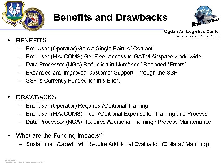 Benefits and Drawbacks Ogden Air Logistics Center • BENEFITS – – – Innovation and