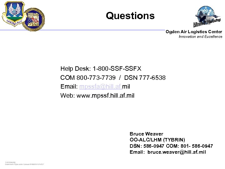 Questions Ogden Air Logistics Center Innovation and Excellence Help Desk: 1 -800 -SSFX COM