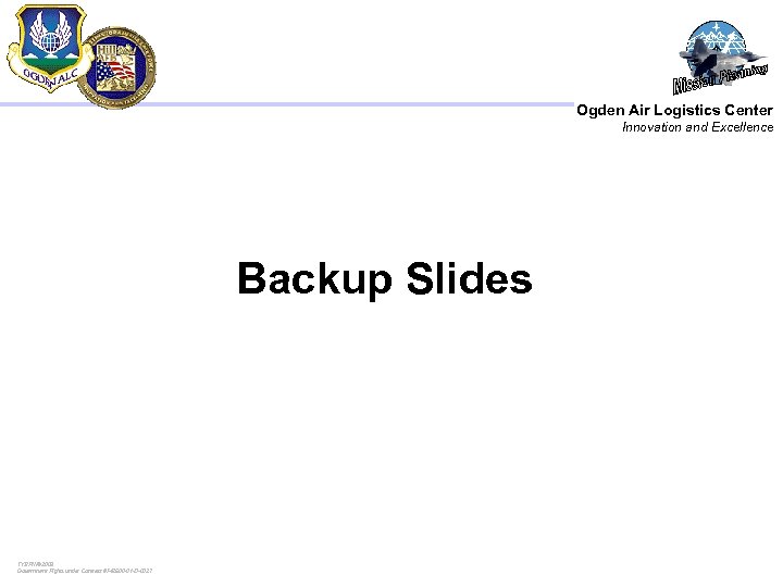 Ogden Air Logistics Center Innovation and Excellence Backup Slides TYBRIN© 2003 Government Rights under