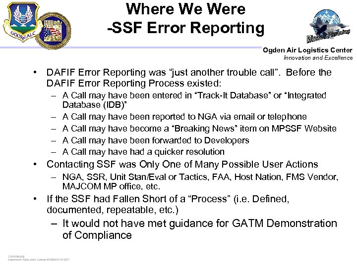 Where We Were -SSF Error Reporting Ogden Air Logistics Center Innovation and Excellence •