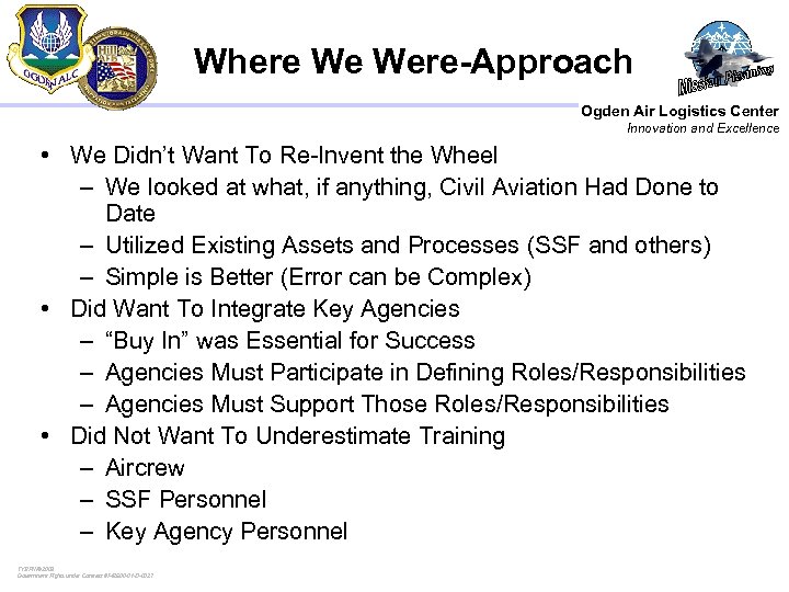 Where We Were-Approach Ogden Air Logistics Center Innovation and Excellence • We Didn’t Want