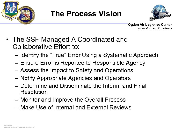 The Process Vision Ogden Air Logistics Center Innovation and Excellence • The SSF Managed