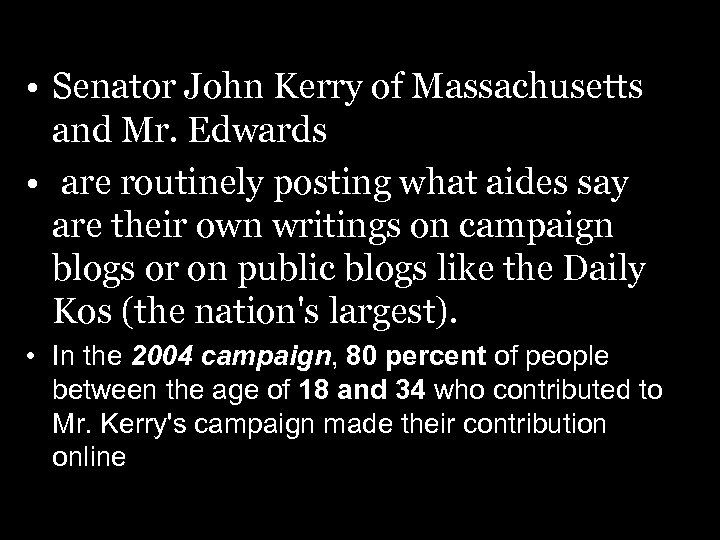  • Senator John Kerry of Massachusetts and Mr. Edwards • are routinely posting