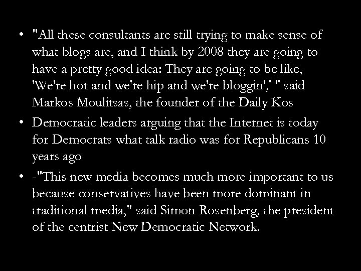  • "All these consultants are still trying to make sense of what blogs