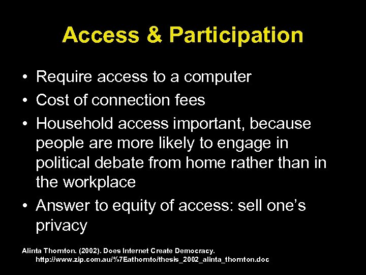 Access & Participation • Require access to a computer • Cost of connection fees