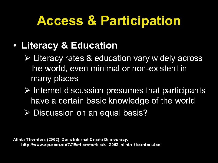 Access & Participation • Literacy & Education Ø Literacy rates & education vary widely