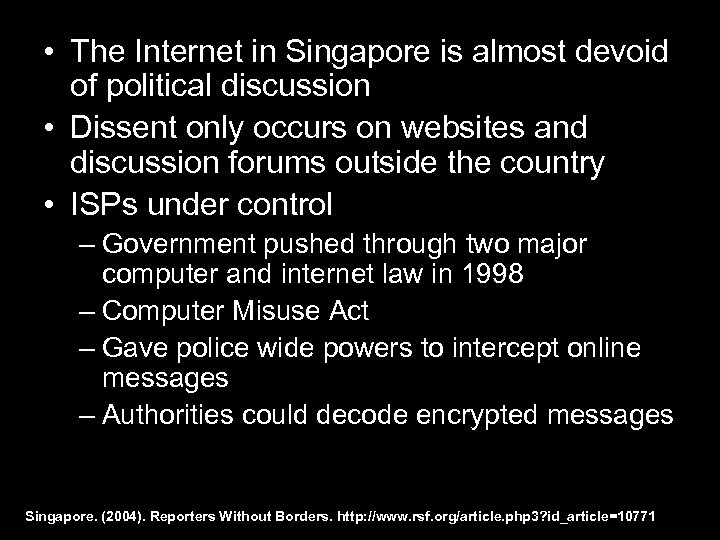  • The Internet in Singapore is almost devoid of political discussion • Dissent