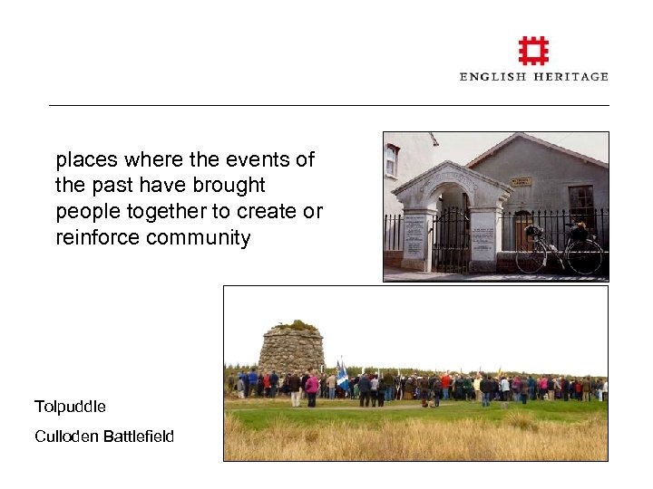 places where the events of the past have brought people together to create or