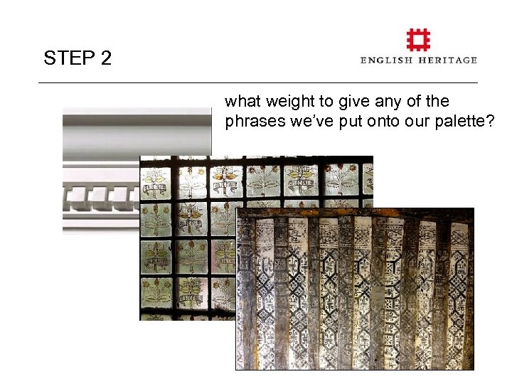 STEP 2 what weight to give any of the phrases we’ve put onto our