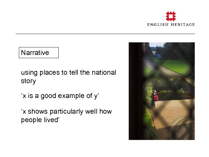 Narrative using places to tell the national story ‘x is a good example of