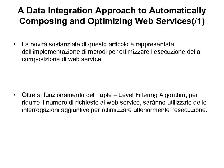 A Data Integration Approach to Automatically Composing and Optimizing Web Services(/1) • La novità