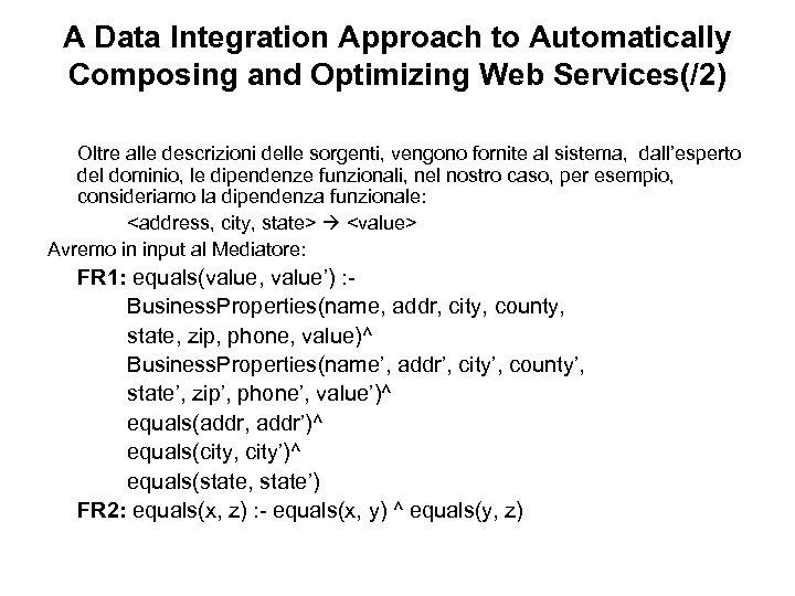 A Data Integration Approach to Automatically Composing and Optimizing Web Services(/2) Oltre alle descrizioni