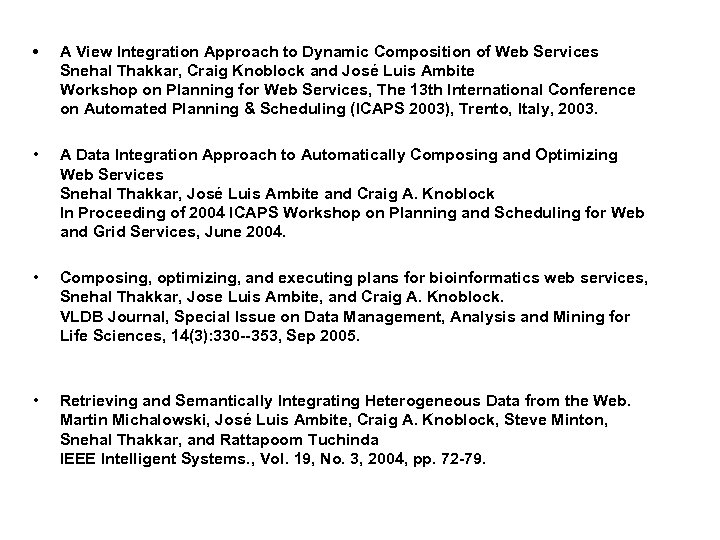  • A View Integration Approach to Dynamic Composition of Web Services Snehal Thakkar,