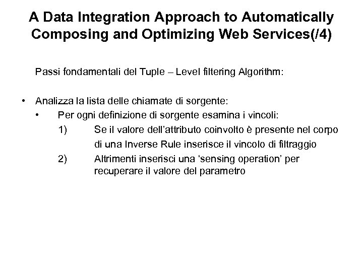 A Data Integration Approach to Automatically Composing and Optimizing Web Services(/4) Passi fondamentali del
