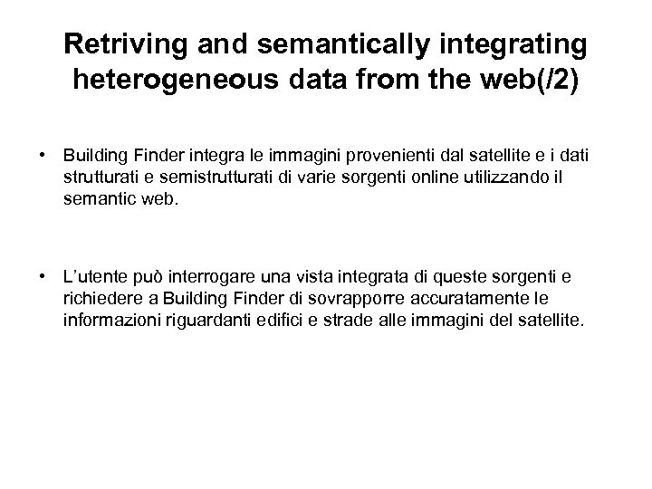 Retriving and semantically integrating heterogeneous data from the web(/2) • Building Finder integra le