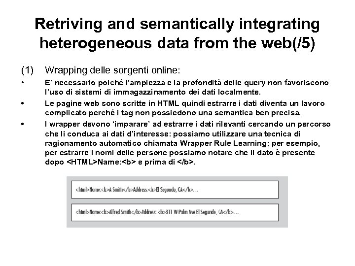 Retriving and semantically integrating heterogeneous data from the web(/5) (1) Wrapping delle sorgenti online: