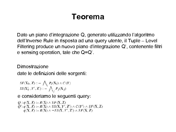 Teorema Dato un piano d’integrazione Q, generato utilizzando l’algoritmo dell’Inverse Rule in risposta ad