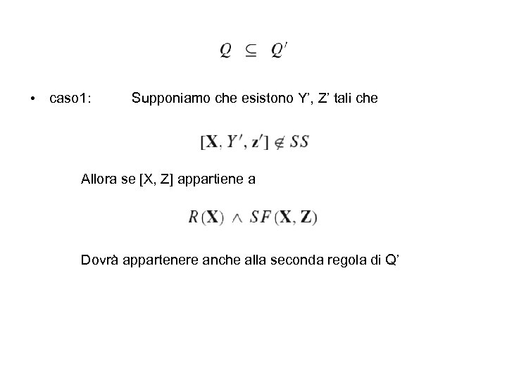  • caso 1: Supponiamo che esistono Y’, Z’ tali che Allora se [X,