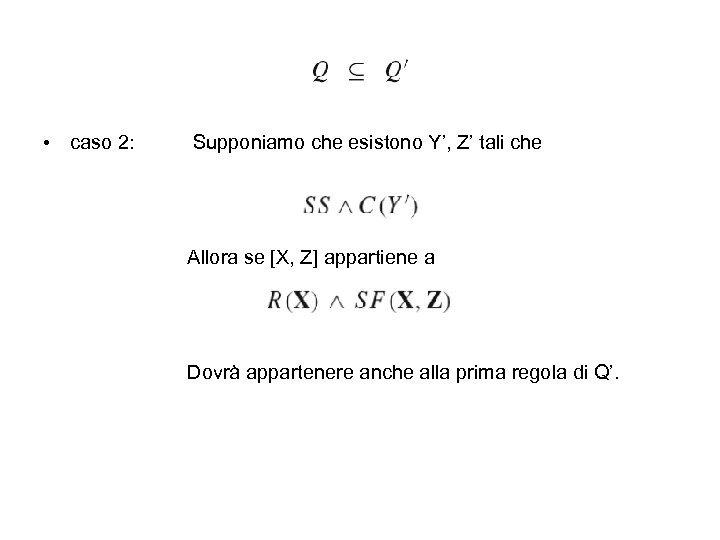  • caso 2: Supponiamo che esistono Y’, Z’ tali che Allora se [X,