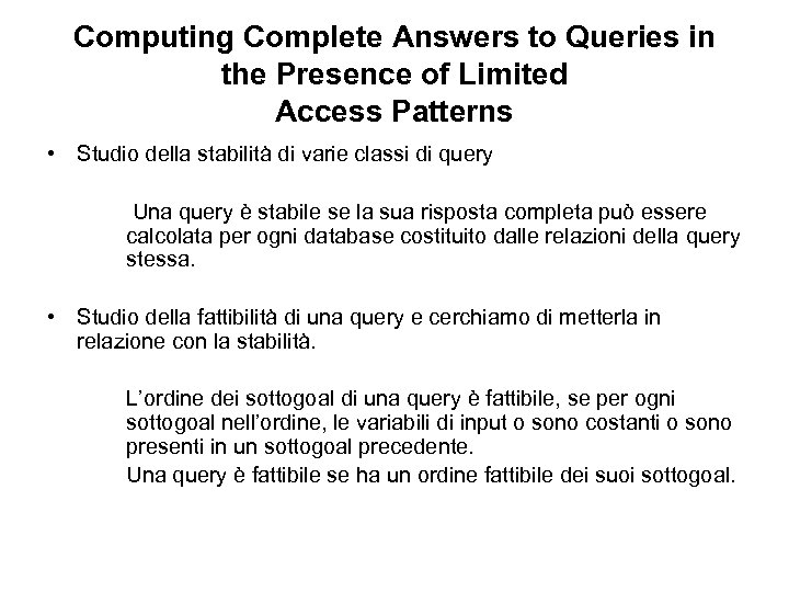 Computing Complete Answers to Queries in the Presence of Limited Access Patterns • Studio