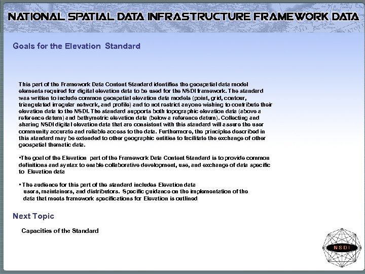 Goals for the Elevation Standard This part of the Framework Data Content Standard identifies
