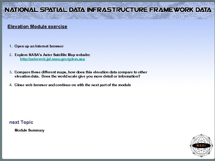 Elevation Module exercise 1. Open up an Internet browser 2. Explore NASA’s Aster Satellite